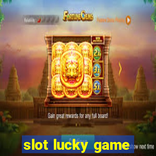 slot lucky game