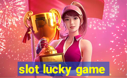 slot lucky game