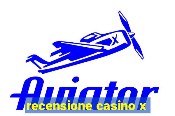 recensione casino x