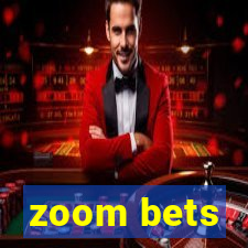 zoom bets