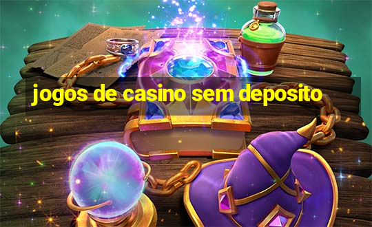 jogos de casino sem deposito