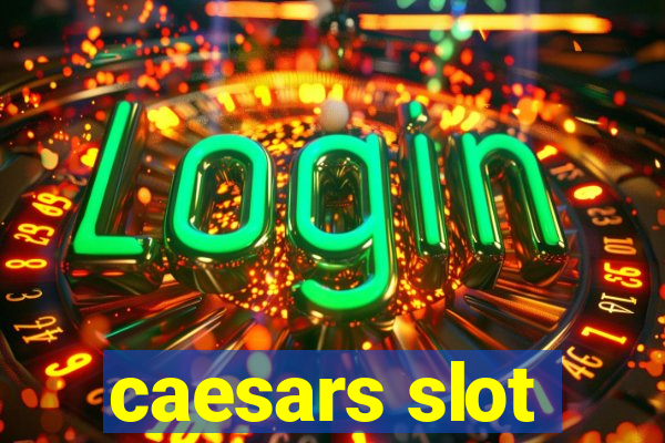 caesars slot