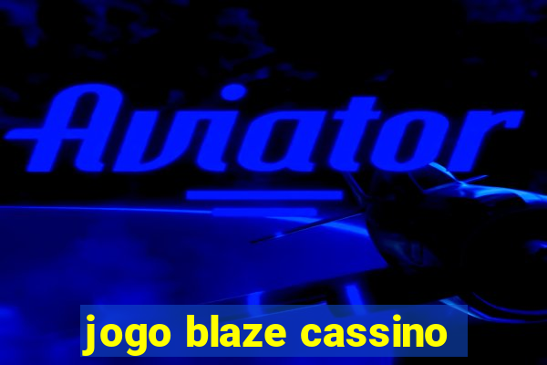 jogo blaze cassino