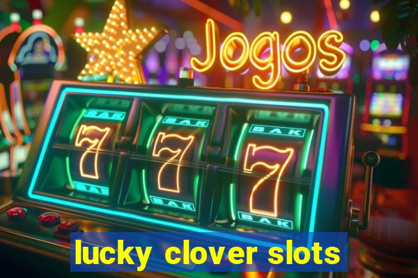 lucky clover slots