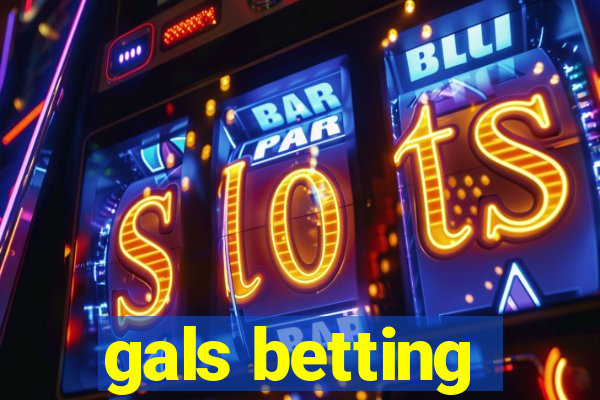 gals betting