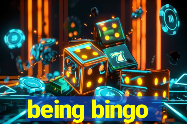 being bingo