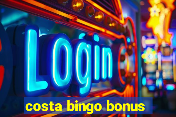 costa bingo bonus