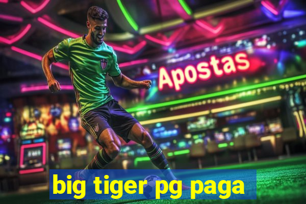 big tiger pg paga