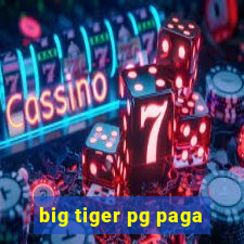 big tiger pg paga