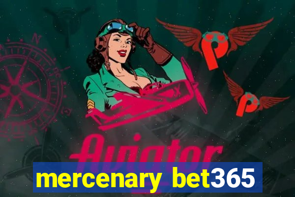 mercenary bet365