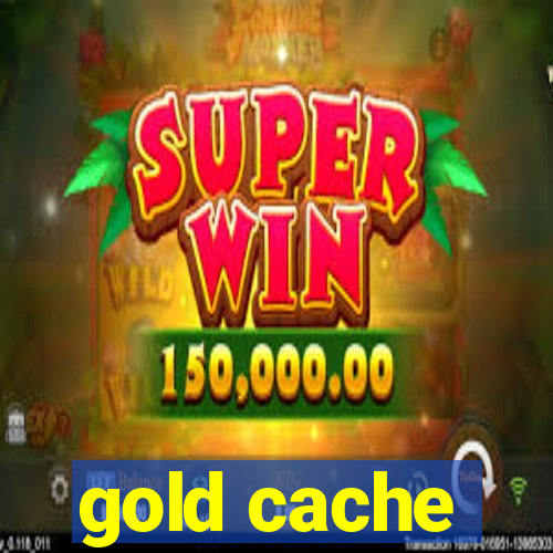 gold cache