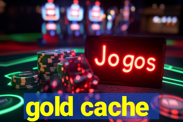 gold cache