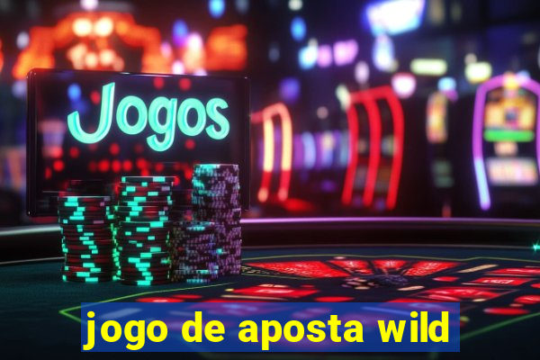 jogo de aposta wild