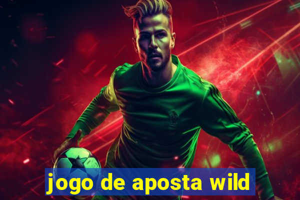 jogo de aposta wild