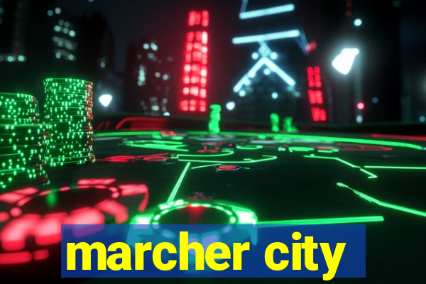 marcher city