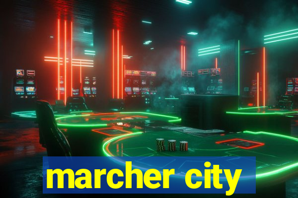 marcher city