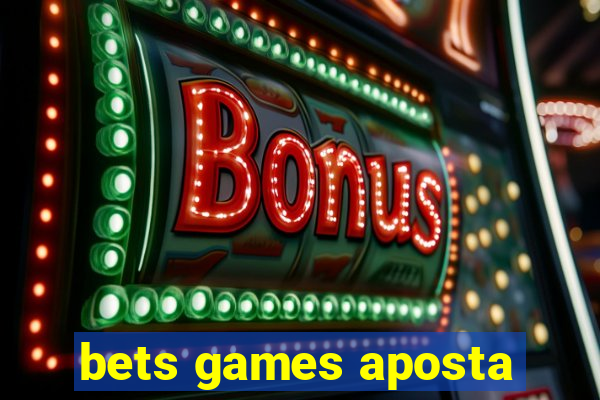 bets games aposta