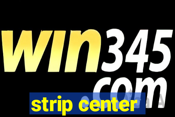 strip center