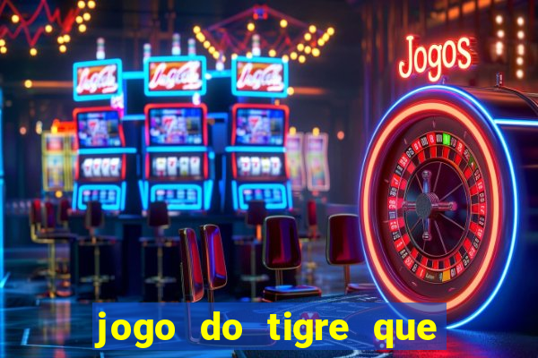 jogo do tigre que dá b?nus ao se cadastrar