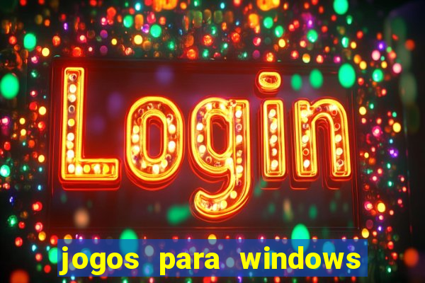 jogos para windows 7 download