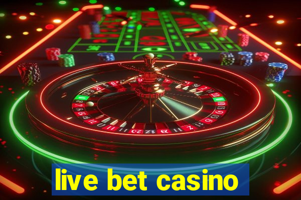 live bet casino