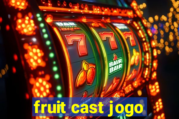 fruit cast jogo