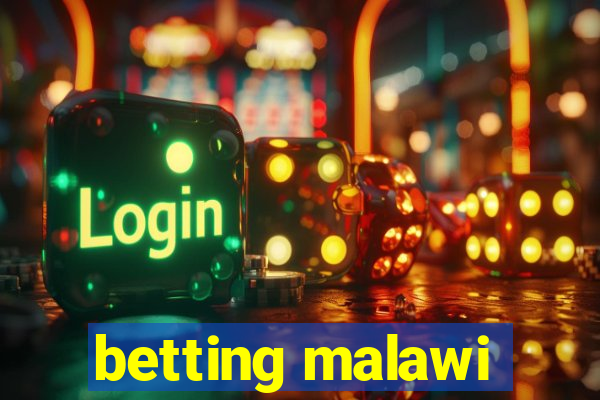 betting malawi