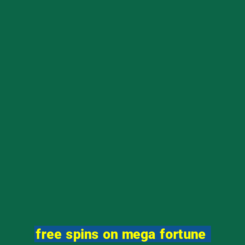 free spins on mega fortune