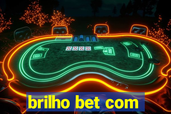 brilho bet com