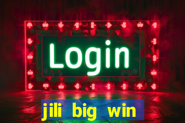 jili big win casino slots