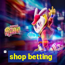 shop betting