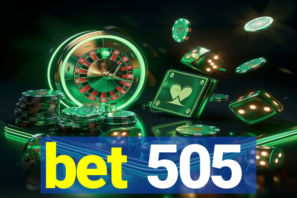 bet 505