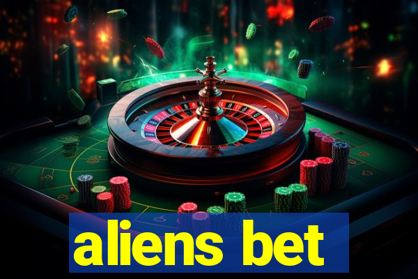 aliens bet