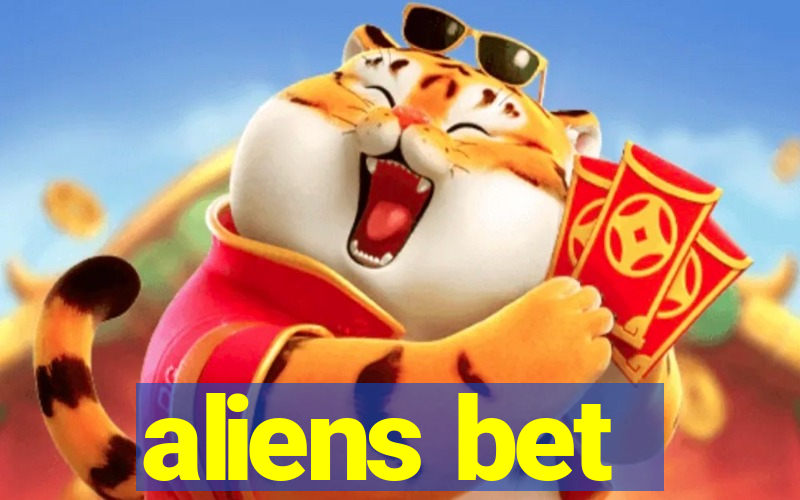 aliens bet