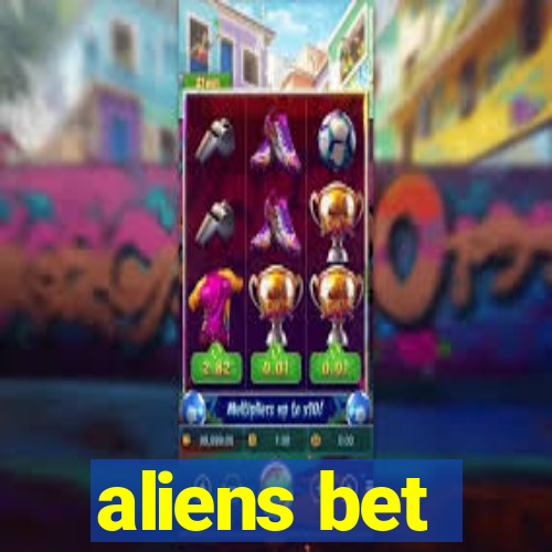 aliens bet