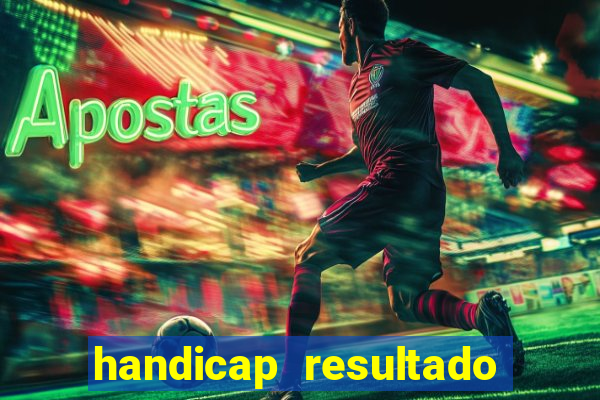 handicap resultado final 2