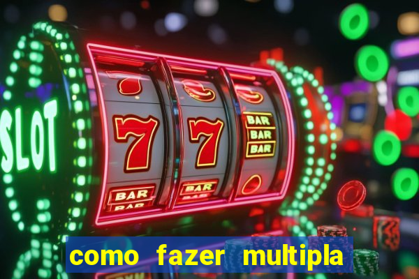 como fazer multipla na bet 365