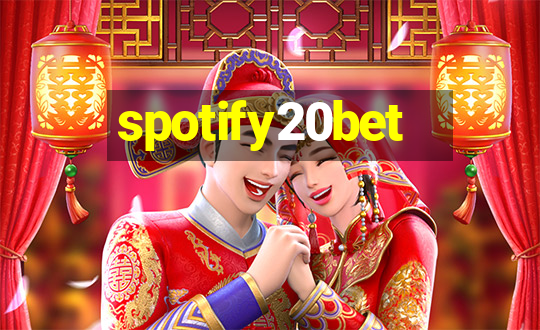 spotify20bet