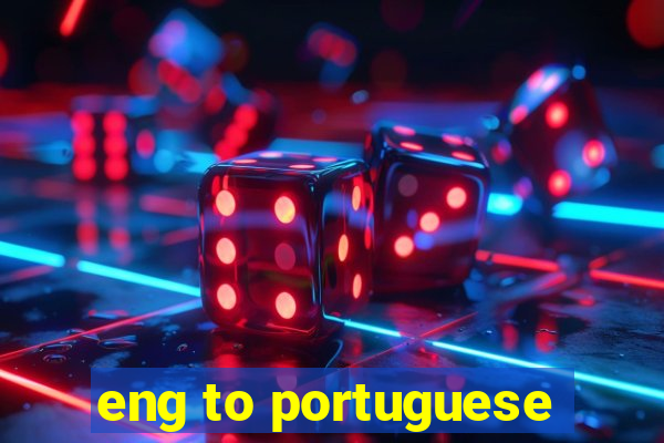 eng to portuguese