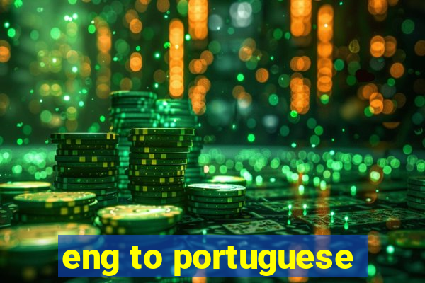 eng to portuguese