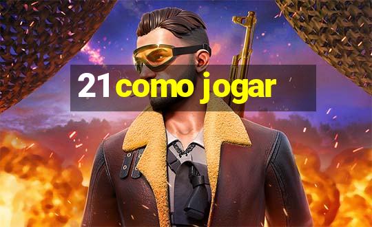 21 como jogar