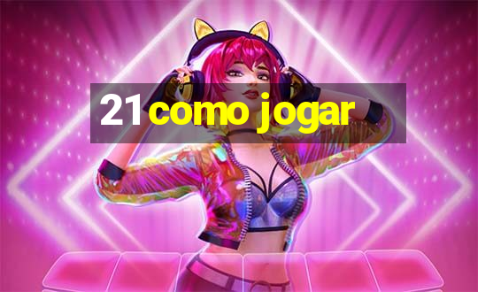 21 como jogar