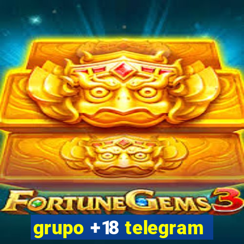 grupo +18 telegram