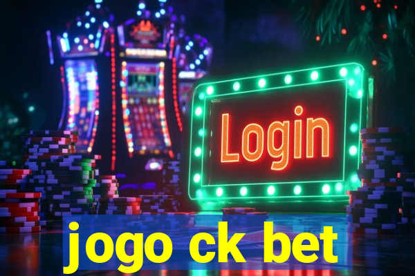 jogo ck bet