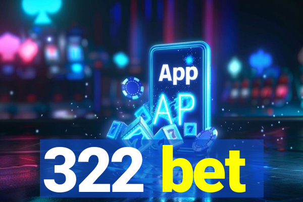 322 bet