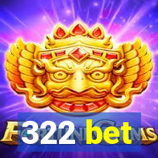 322 bet