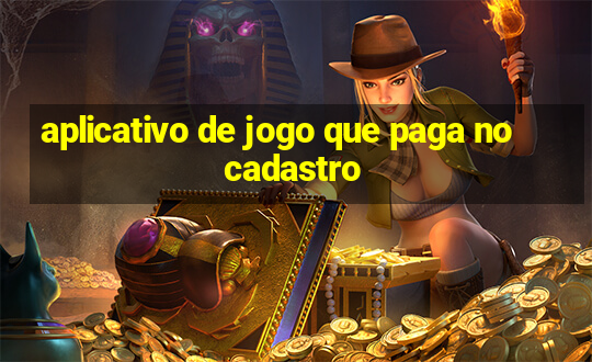 aplicativo de jogo que paga no cadastro