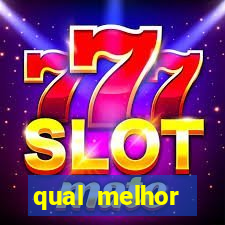 qual melhor plataforma de slots