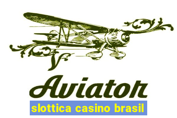 slottica casino brasil