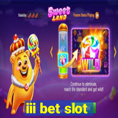 iii bet slot